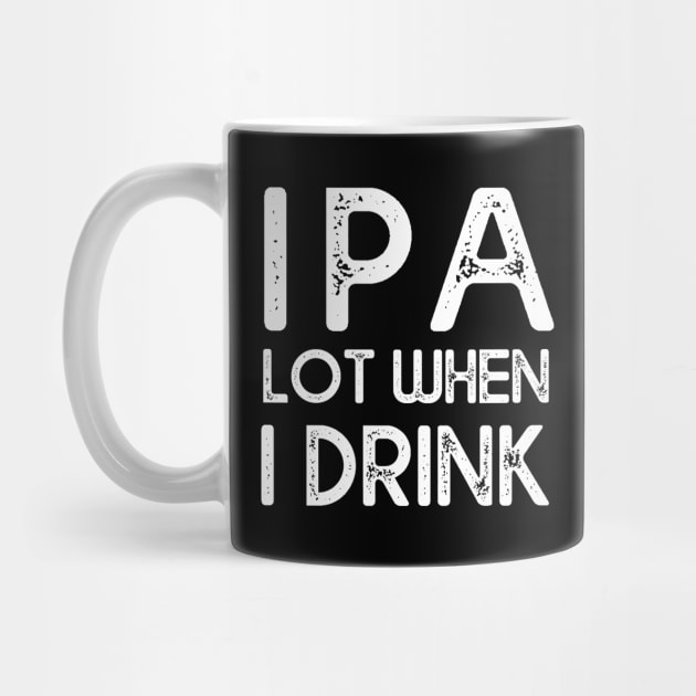 IPA lot when I drink by MasliankaStepan